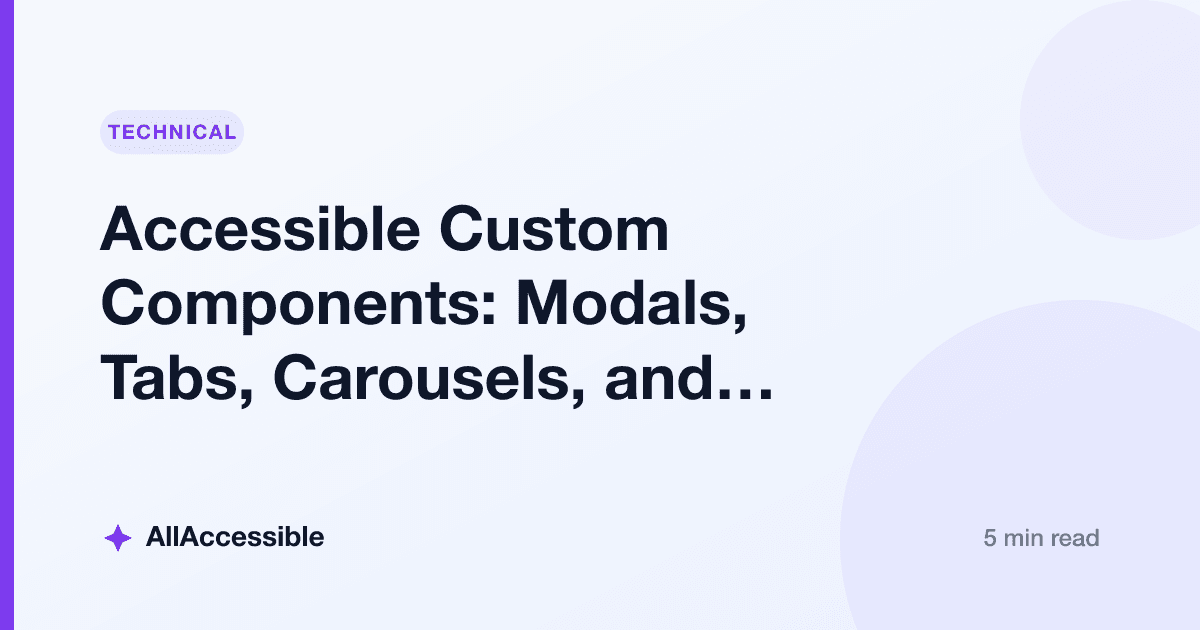 Accessible Custom Components: Modals, Tabs, Carousels, and Menus