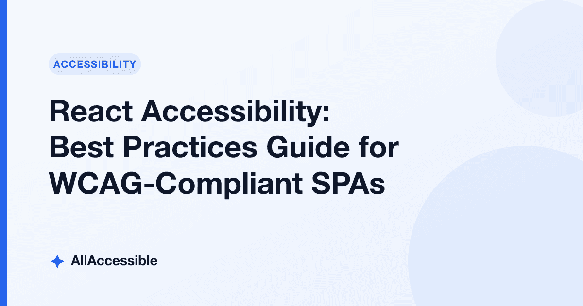 React Accessibility: Best Practices Guide for WCAG-Compliant SPAs